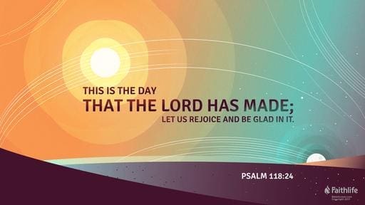 Psalm 118:1-2, 14-24
